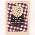 Poster by James Fitton promoting mindful eating habits titled A Clear Plate Means a Clear Conscience Poster showing an empty plate with cutlery on a checkered tablecloth featuring the text A Clear Plate Means a Clear Conscience by James Fitton