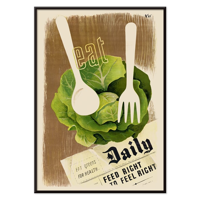 Obra de arte Eat Greens for Health – Feed Right to Feel Right de Hans Schleger que muestra una cabeza de lechuga con utensilios superpuestos. Póster titulado Eat Greens for Health – Feed Right to Feel Right de Hans Schleger presenta lechuga y utensilios que promueven una alimentación saludable.