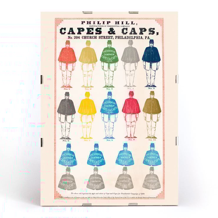 Colorful print of campaign capes and caps by Philip Hill titled Capes & Caps for Presidential Campaign of 1868. Poster displaying colorful capes and caps for Presidential Campaign; artwork titled Capes & Caps by anonymous artist.