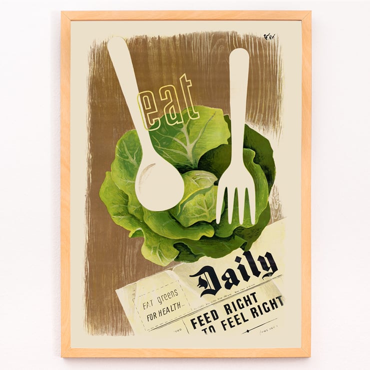Artwork Eat Greens for Health – Feed Right to Feel Right by Hans Schleger showing a lettuce head with utensils overlay. Poster titled Eat Greens for Health – Feed Right to Feel Right by Hans Schleger featuring lettuce and utensils promoting healthy eating.