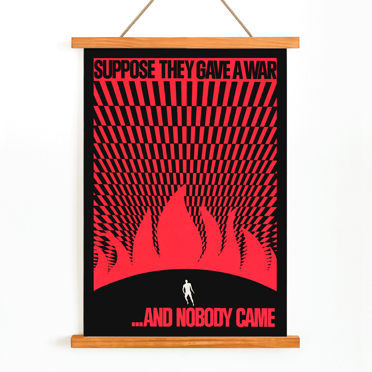 Man on hill facing flames Suppose They Gave a War and Nobody Came by Gary Yanker Poster titled Man on hill facing flames Prop art New York by Gary Yanker with text Suppose They Gave a War and Nobody Came