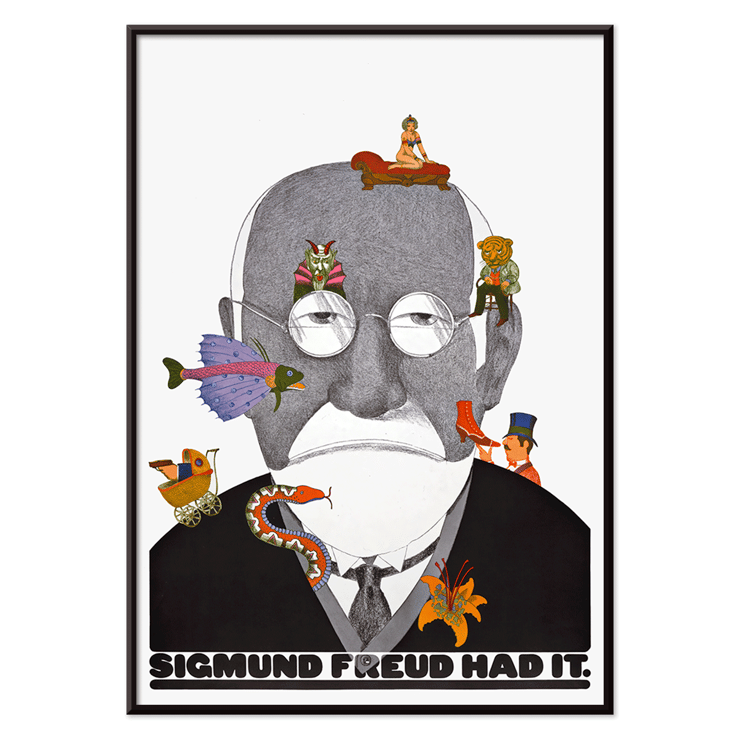 Sigmund Freud had it Sigmund Freud had it